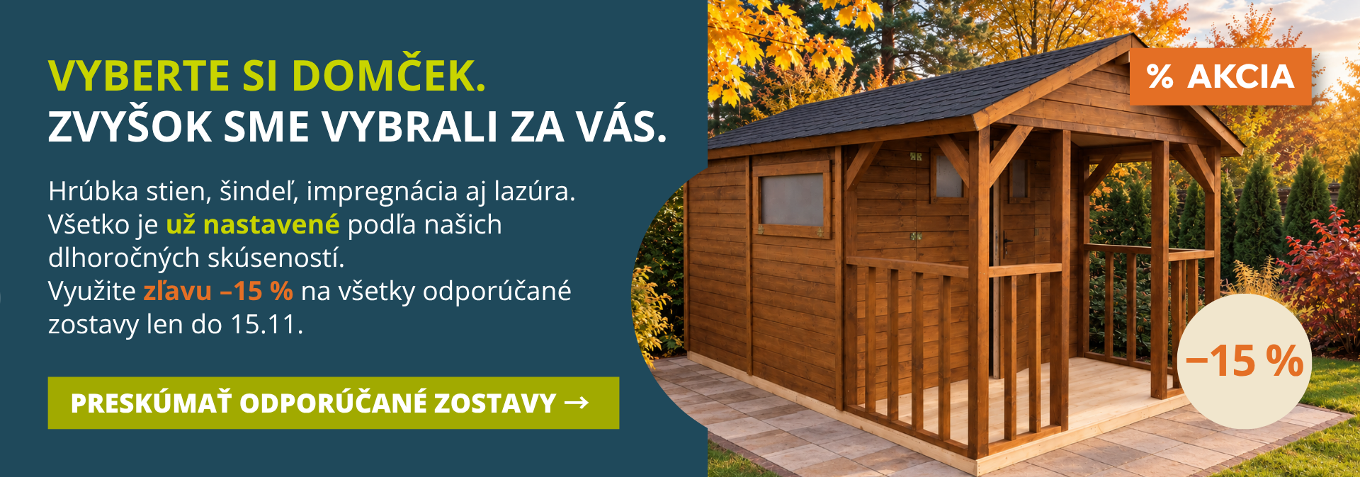 Akcia na odporúčané zostavy domčekov do polovice novembra